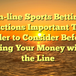 On-line Sports Betting instructions Important Tips in order to Consider Before Placing Your Money within the Line