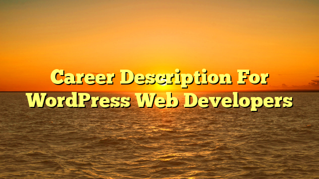 Career Description For WordPress Web Developers