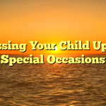 Dressing Your Child Up For Special Occasions
