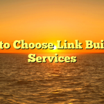 How to Choose Link Building Services