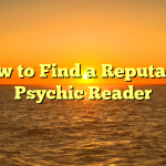 How to Find a Reputable Psychic Reader