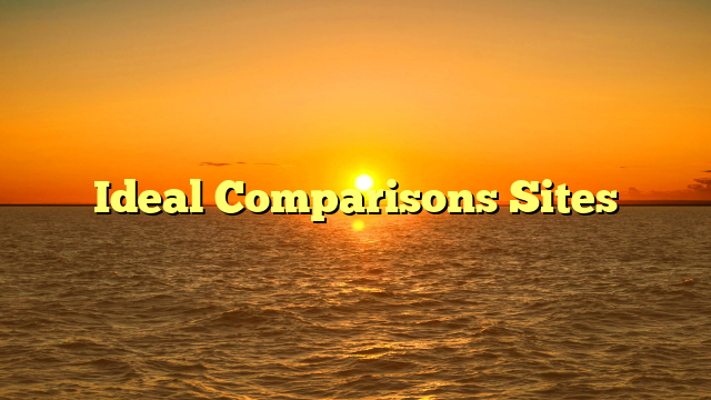 Ideal Comparisons Sites