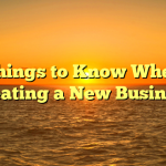 Things to Know When Creating a New Business