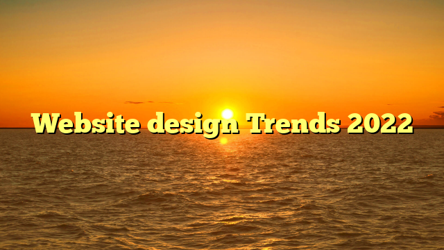 Website design Trends 2022