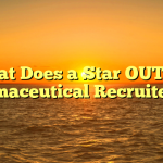 What Does a Star OUTiCO Pharmaceutical Recruiter Do?