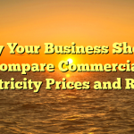 Why Your Business Should Compare Commercial Electricity Prices and Rates