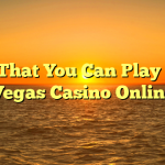 Slots That You Can Play at Las Vegas Casino Online